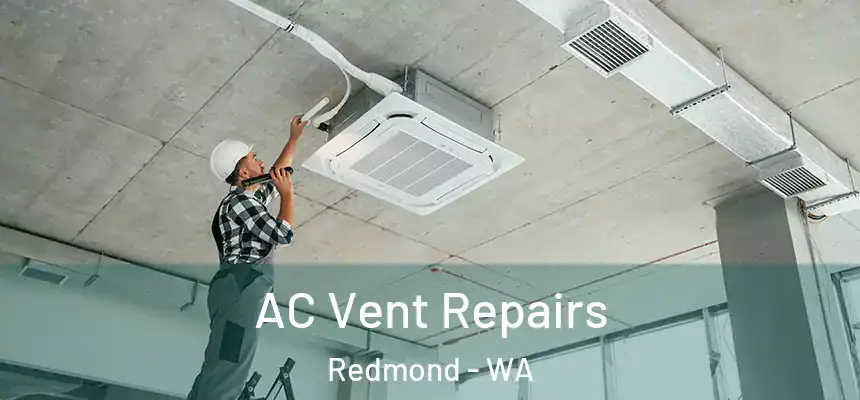 AC Vent Repairs Redmond - WA