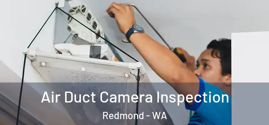  Air Duct Camera Inspection Redmond - WA