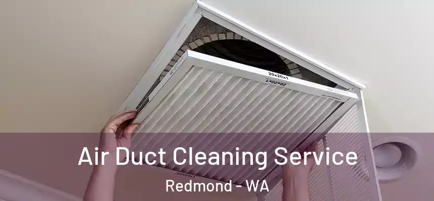 Air Duct Cleaning Service Redmond - WA