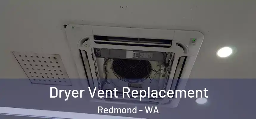 Dryer Vent Replacement Redmond - WA