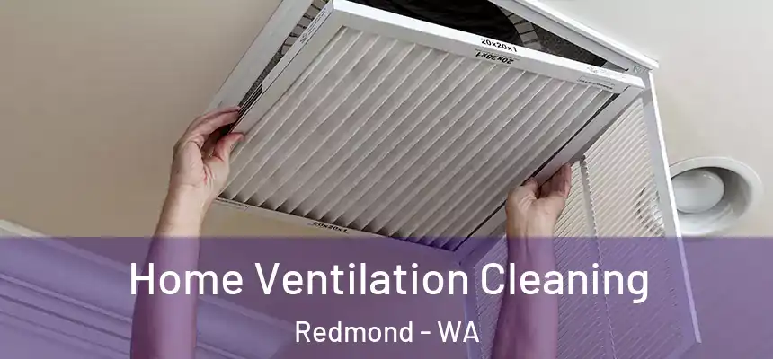  Home Ventilation Cleaning Redmond - WA