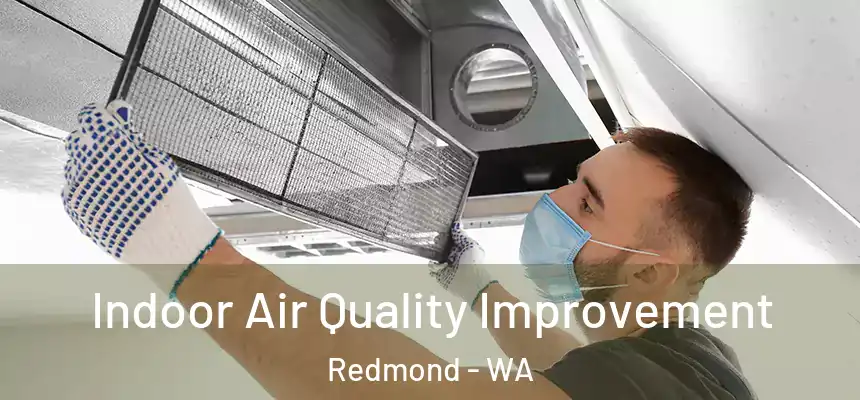 Indoor Air Quality Improvement Redmond - WA