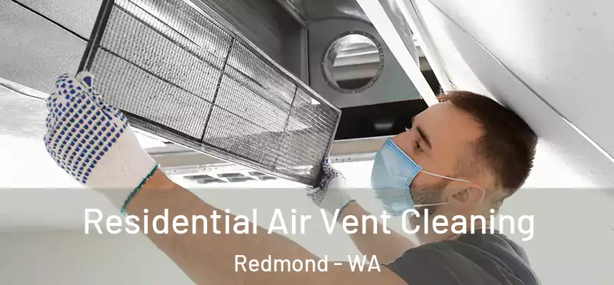 Residential Air Vent Cleaning Redmond - WA