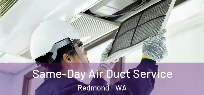 Same-Day Air Duct Service Redmond - WA